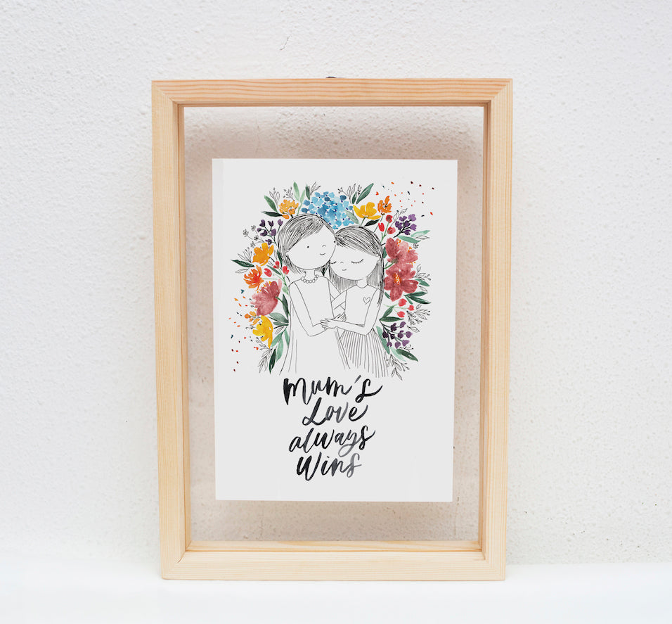 A5 Print: Mum's Love Always Win