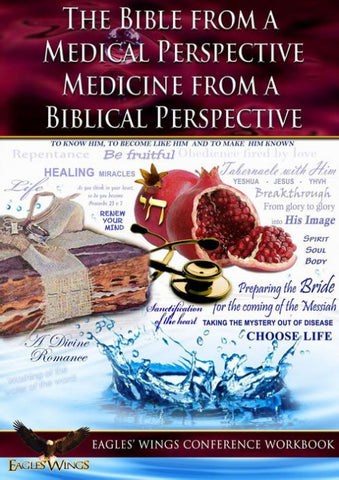 THE BIBLE FROM A MEDICAL PERSPECTIVE & MEDICINE FROM A BIBLICAL PERSPECTIVE