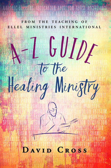 The A-Z Guide to the healing Ministry